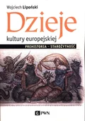 Historia świata - Dzieje Kultury Europejskiej Prehistoria Starożytność Wojciech Lipoński - miniaturka - grafika 1