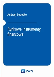 Wydawnictwo Naukowe PWN Andrzej Sopoćko Rynkowe instrumenty finansowe - Biznes - miniaturka - grafika 1