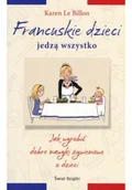Poradniki dla rodziców - Karen Le Billon Francuskie dzieci jedzą wszystko - miniaturka - grafika 1