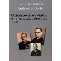 LTW Tadeusz Dubicki, Andrzej Suchcitz Oficerowie wywiadu WP i PSZ w latach 1939-1945. Tom II