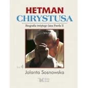 Biografie i autobiografie - Hetman Chrystusa Biografia św Jana Pawła II tom 4 Jolanta Sosnowska - miniaturka - grafika 1
