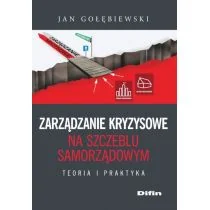 Zarządzanie kryzysowe na szczeblu samorządowym - Jan Gołębiewski - Podręczniki dla szkół wyższych - miniaturka - grafika 2