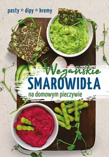 Wegańskie smarowidła na domowym pieczywie - E-booki - kuchnia i diety - miniaturka - grafika 1