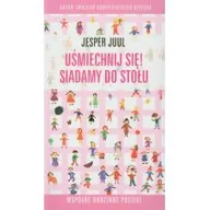Poradniki dla rodziców - MiND Jesper Juul Uśmiechnij się! Siadamy do stołu. Wspólne rodzinne posiłki - miniaturka - grafika 1