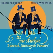 Muzyka filmowa - No i jak tu nie słuchać piosenek Starszych Panów. Volume 1 - miniaturka - grafika 1