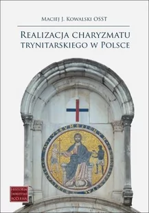 Realizacja charyzmatu trynitarskiego w Polsce. Historia. Hereditas. Ecclesia. Tom 17 - Religia i religioznawstwo - miniaturka - grafika 1