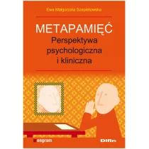 Difin Metapamięć Perpektywa psychologiczna i kliniczna - Szepietowska Ewa