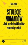 Podręczniki dla szkół wyższych - Stulecie nomadów. Jak wędrówki ludów zmienią świat - Vince Gaia - książka - miniaturka - grafika 1