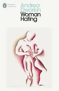 Woman Hating - Andrea Dworkin - Publicystyka - miniaturka - grafika 1