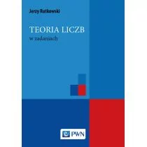 Teoria liczb w zadaniach Jerzy Rutkowski