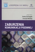 Pedagogika i dydaktyka - Zaburzenia komunikacji pisemnej - Aneta Domagała, Mirecka Urszula - miniaturka - grafika 1
