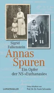 Pamiętniki, dzienniki, listy - Annas Spuren: Ein Opfer der NS-"Euthanasie" - miniaturka - grafika 1