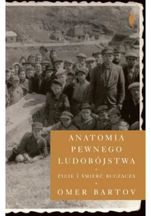 Omer Bartov Anatomia pewnego ludobójstwa Życie i śmierć Buczacza - Poradniki hobbystyczne - miniaturka - grafika 2