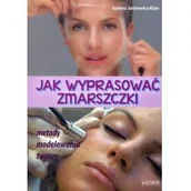 Zdrowie - poradniki - Astrum Jak wyprasować zmarszczki - Barbara Jakimowicz-Klein - miniaturka - grafika 1