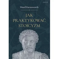 Filozofia i socjologia - Sensus Jak praktykować stoicyzm - miniaturka - grafika 1