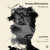Audiobooki - literatura piękna - Przedświt Tomasz Michniewicz - miniaturka - grafika 1