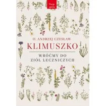 Wróćmy do ziół leczniczych Klimuszko Andrzej Czesław o - Zdrowie - poradniki - miniaturka - grafika 1