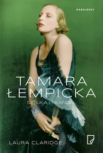 Laura Claridge Tamara Łempicka Sztuka i skandal - Biografie i autobiografie - miniaturka - grafika 1