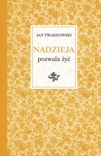 Twardowski ks. Jan Nadzieja pozwala żyć - Religia i religioznawstwo - miniaturka - grafika 2