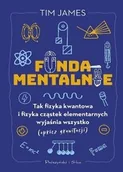 Fizyka i astronomia - Fundamentalnie. Tak fizyka kwantowa i fizyka cząstek elementarnych wyjaśnia wszystko (oprócz grawitacji) - miniaturka - grafika 1
