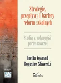 Pedagogika i dydaktyka - Strategie, przepływy i bariery reform szkolnych - Bogusław Śliwerski, Inetta Nowosad - książka - miniaturka - grafika 1