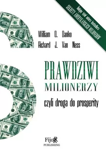 Fijorr Prawdziwi milionerzy, czyli droga do prosperity William D. Danko, Richard J. Van Ness - Biznes - miniaturka - grafika 1