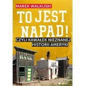 Felietony i reportaże - To jest napad! Czyli kawałek nieznanej historii Ameryki - miniaturka - grafika 1