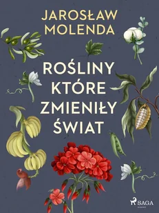 Rośliny, które zmieniły świat - E-booki - poradniki - miniaturka - grafika 1