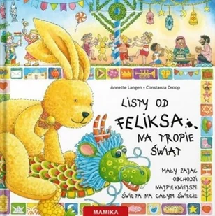 Mamika Listy od Feliksa na tropie świąt T.5 - Annette Langen, Constanza Droop - Baśnie, bajki, legendy - miniaturka - grafika 2