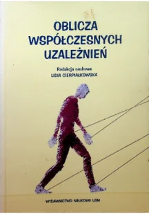 Oblicza współczesnych uzależnień Używana - Psychologia - miniaturka - grafika 2