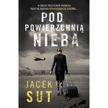 Jacek Sut Pod powierzchnią nieba - Kryminały Jacek Sut Pod powierzchnią nieba - Kryminały - miniaturka - grafika 1
