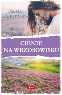 DRAGON Cienie na wrzosowisku - Anna Łajkowska - Literatura obyczajowa - miniaturka - grafika 3