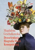Biografie i autobiografie - Dezorientacje. Biografia Konopnickiej - miniaturka - grafika 1