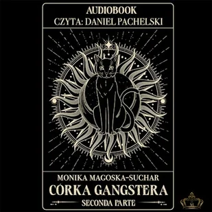 Córka Gangstera. Seconda Parte Monika Magoska-Suchar - Audiobooki - romanse Córka Gangstera. Seconda Parte Monika Magoska-Suchar - Audiobooki - romanse - miniaturka - grafika 1