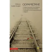 Historia świata - Wiktoria Kudela-Świątek Odpamiętane. O historii mówionej... - miniaturka - grafika 1
