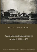 Historia świata - UMCS Wydawnictwo Uniwersytetu Marii Curie-Skłodows Żydzi Mińska Mazowieckiego w latach 1918 - 1939 - Gontarek Alicja - miniaturka - grafika 1