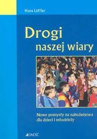 Drogi Naszej Wiary - Religia i religioznawstwo - miniaturka - grafika 1