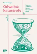 E-booki - literatura faktu - Odwołać katastrofę. Rozmowy o klimacie, buncie i przyszłości Polski (e-book) - miniaturka - grafika 1