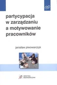 Zarządzanie - Partycypacja w Zarządzaniu a Motywowanie Pracowników - miniaturka - grafika 1