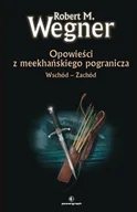 Horror, fantastyka grozy - Opowieści z meekhańskiego pogranicza. Wschód-Zachód - miniaturka - grafika 1