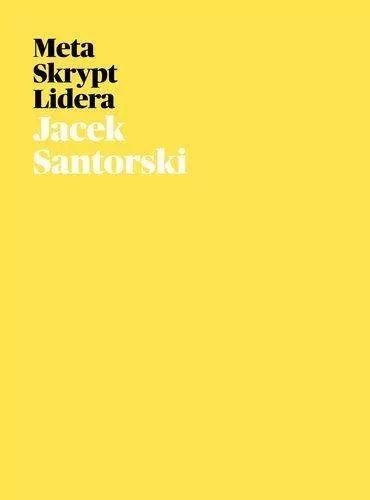 Jarosław Szulski &amp; Co Dom Wydawniczy Meta Skrypt Lidera Jacek Santorski