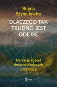 Psychologia - Eneteia Dlaczego tak trudno jest odejść - Szymkiewicz Bogna - miniaturka - grafika 1