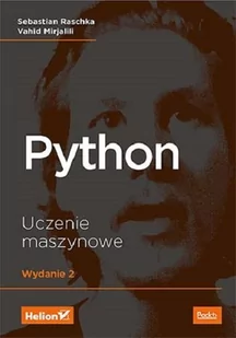 Helion Python Uczenie maszynowe Wydanie II Sebastian Raschka Vahid Mirjalili - Książki o programowaniu - miniaturka - grafika 1