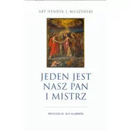 Religia i religioznawstwo - Bernardinum Jeden jest nasz Pan i Mistrz - Henryk Muszyński - miniaturka - grafika 1