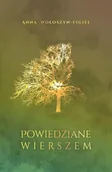 Poezja - Powiedziane wierszem - Anna Wołoszyn-Figiel - miniaturka - grafika 1