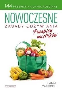 Nowoczesne zasady odżywiania. Przepisy mistrzów - Leanne Campbell - Poradniki hobbystyczne - miniaturka - grafika 2