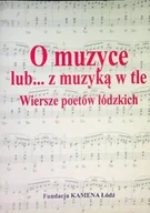 Książki o kulturze i sztuce - O muzyce lub... z muzyką w tle - miniaturka - grafika 1