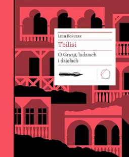 Tbilisi. O Gruzji, ludziach i dziełach - E-booki - przewodniki - miniaturka - grafika 1
