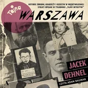 Audiobooki - literatura faktu - Tajna Warszawa Historie zbrodni, kradzieży i oszustw w międzywojennej stolicy opisane w tygodniku „Tajny Detektyw” - miniaturka - grafika 1