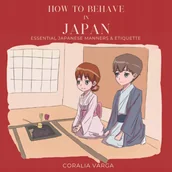 Przewodniki - How to Behave in Japan by Coralia Varga - miniaturka - grafika 1